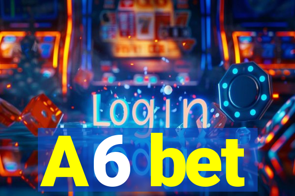 A6 bet